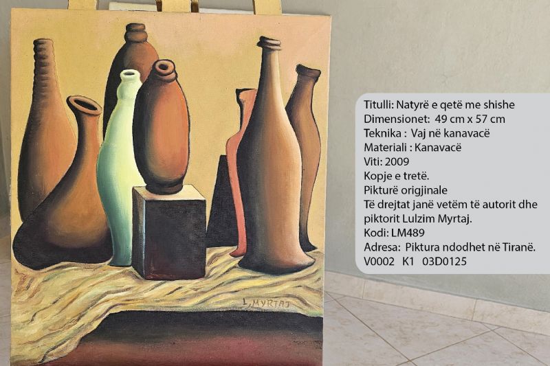 Pikturë origjinale nga piktori Lulzim Myrtaj me titulli, Natyrë e qetë me shishe, Muze Arti per piktura, Original painting by painter Lulzim Myrtaj titled, Still life with bottles, Art Museum for paintings in Tirana